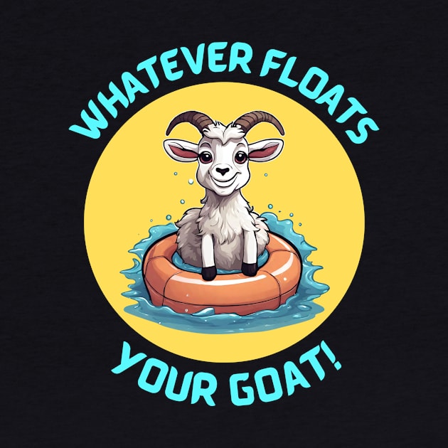 Whatever Floats Your Goat | Goat Pun by Allthingspunny